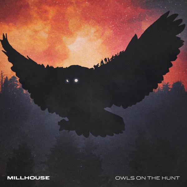 Millhouse  - Owls on the Hunt