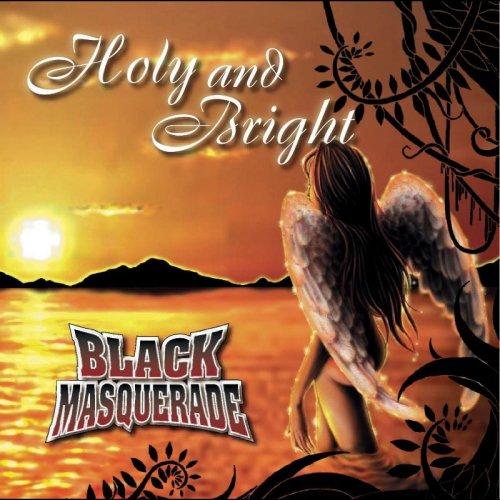 Black Masquerade - Holy And Bright