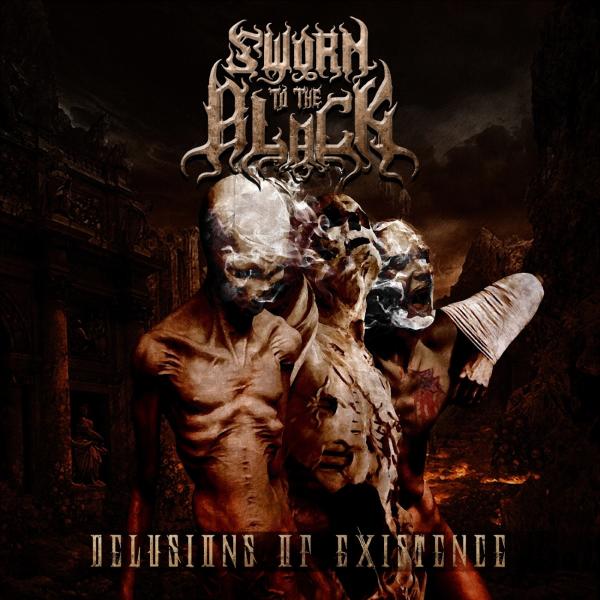 Sworn To The Black - Delusions of Existence
