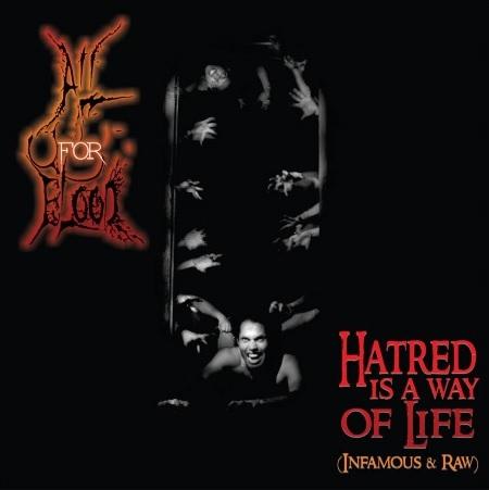 All For Blood - Hatred Is a Way of Life (Infamous & Raw) (EP)