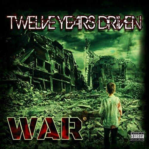 Twelve Years Driven - War (EP)