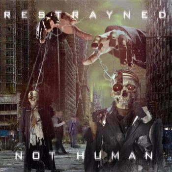 Restrayned  - Not Human