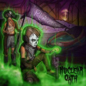 Nuclear Oath - Toxic Playground