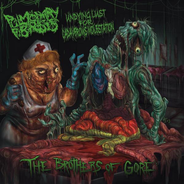 Pulmonary Fibrosis &amp; Undying Lust for Cadaverous Molestation  - The Brothers of Gore (Split)