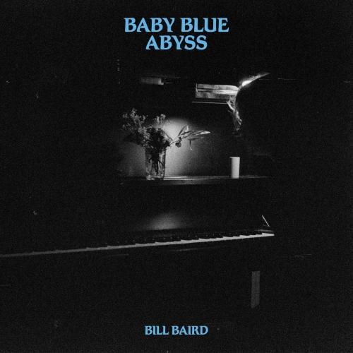 Bill Baird  - Baby Blue Abyss