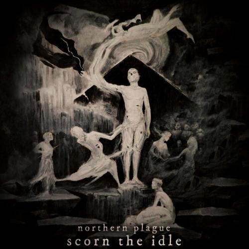 Northern Plague  - Scorn the Idle