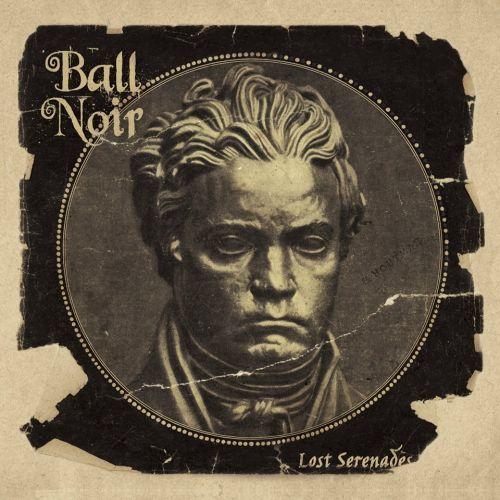 Ball Noir - Lost Serenades