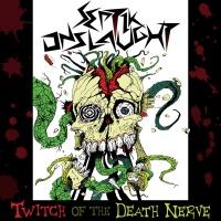 Septik Onslaught - Twitch Of The Death Nerve (EP)