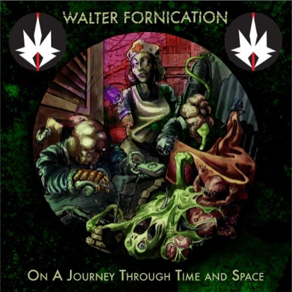 Walter Fornication - On A Journey Through Time And Space