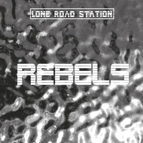Lone Road Station - Rebels