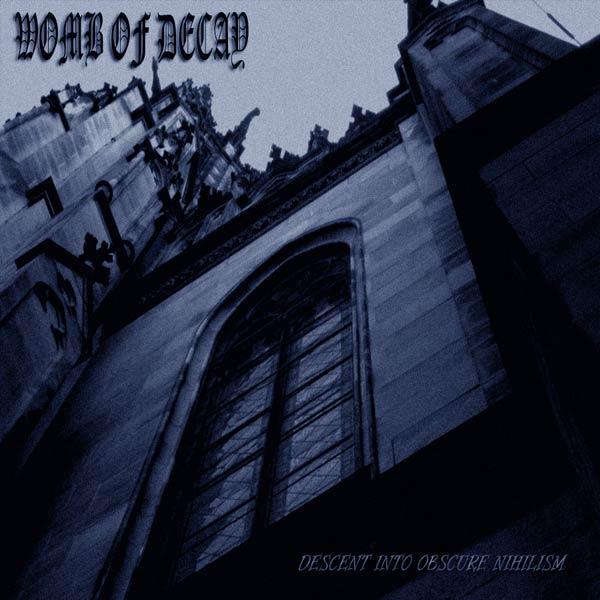 Womb Of Decay - Descent Into Obscure Nihilism