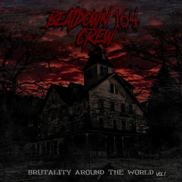 Various Artists - 164 Beatdown Crew - Brutality Around the World Vol. 1