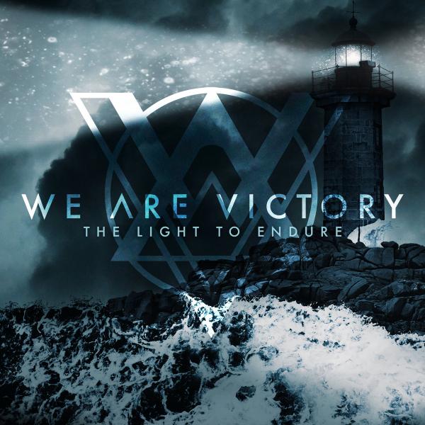 We Are Victory - The Light to Endure (EP)