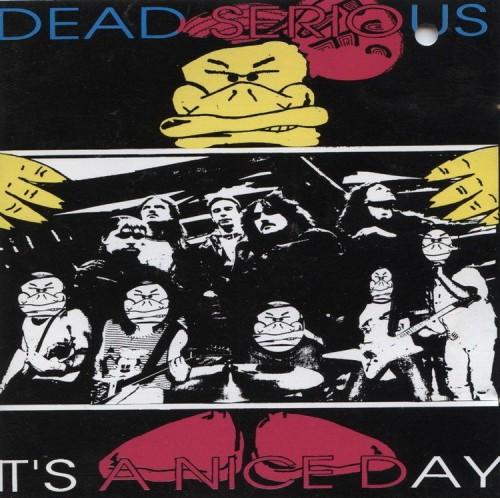 Dead Serious - It's a Nice Day