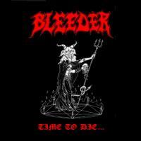Bleeder - Time To Die... (Demo)