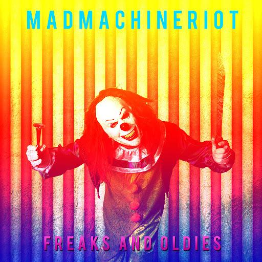 Madmachineriot  - Freaks and Oldies