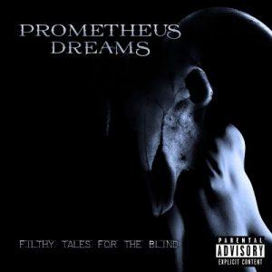 Prometheus Dreams - Filthy Tales for the Blind