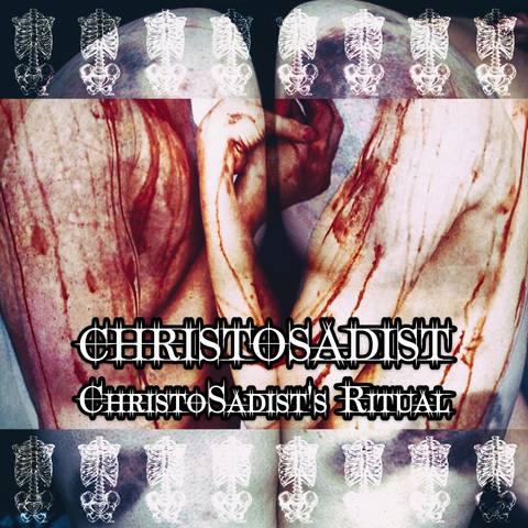 ChristoSadist - ChristoSadist's Ritual