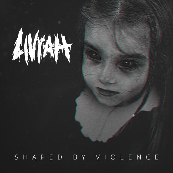 Livyah - Shaped By Violence (EP)