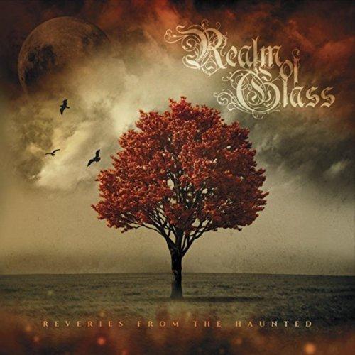 Realm Of Glass - Reveries From The Haunted
