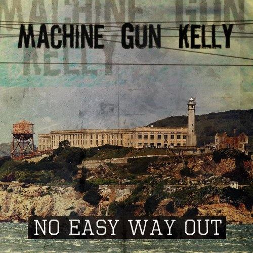 Machine Gun Kelly - No Easy Way Out