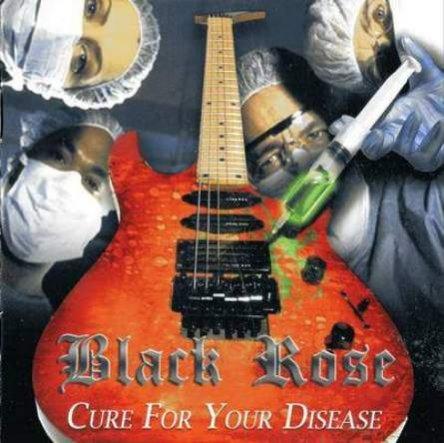 Black Rose - Cure For Your Disease
