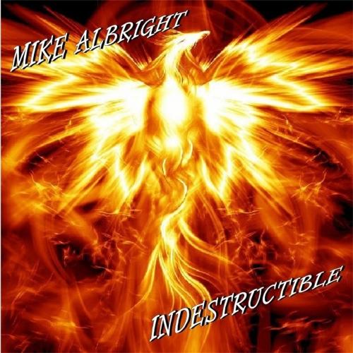 Mike Albright - Indestructible