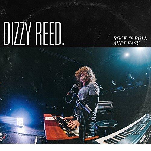 Dizzy Reed - Rock 'N Roll Ain't Easy (Deluxe Edition)