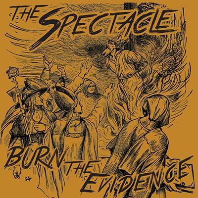The Spectacle - Burn The Evidence