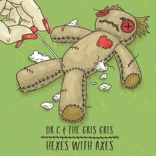 Dr. C &amp; the Gris Gris - Hexes with Axes
