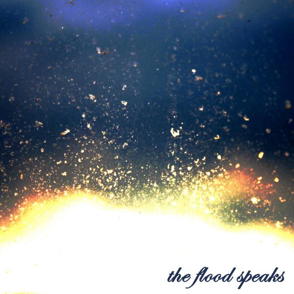 The Flood Speaks - The Flood Speaks (EP)