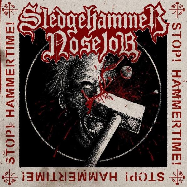 Sledgehammer Nosejob - Stop! Hammertime!