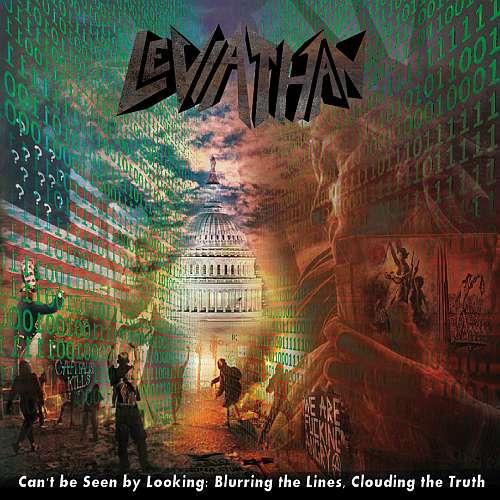 Leviathan - Can't be Seen by Looking: Blurring the Lines, Clouding the Truth