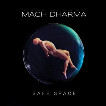 Mach Dharma - Safe Space