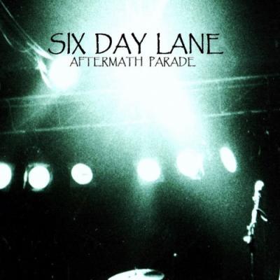 Six Day Lane - Aftermath Parade