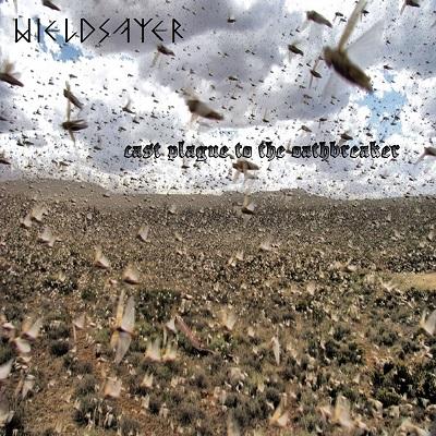 Wieldsayer - Cast Plague To The Oathbreaker (EP)