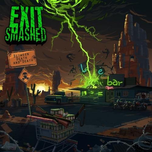 Exit Smashed - Between Death and Death