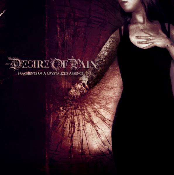 Desire Of Pain - Fragments Of A Crystalized Absence