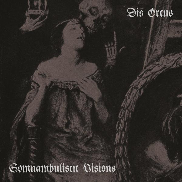 Dis Orcus - Somnambulistic Visions