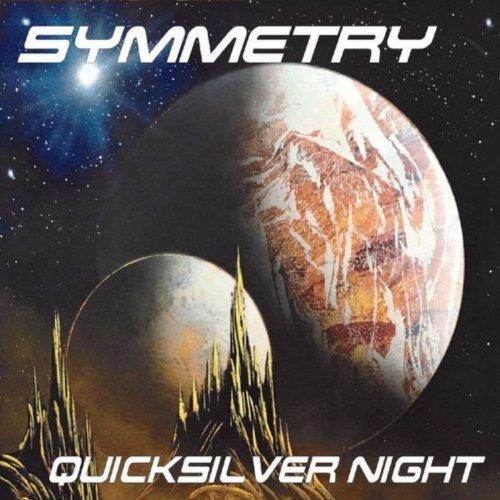 Quicksilver Night - Symmetry