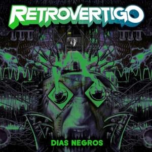 Retrovértigo - Dias Negros