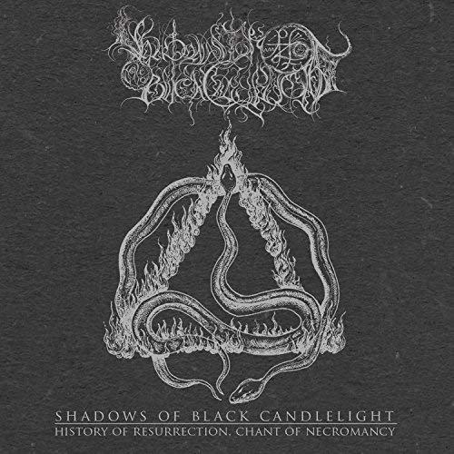 Shadows of Black Candlelight - History of Resurrection, Chant of Necromancy