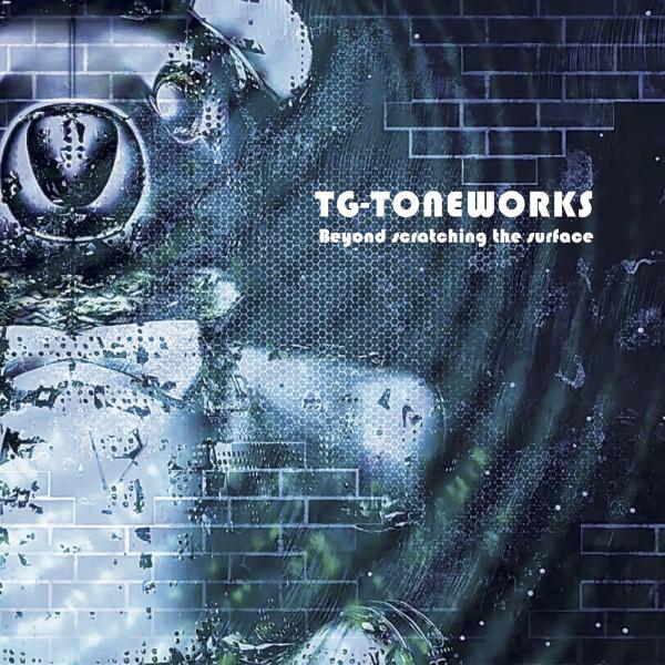 TG-Toneworks - Beyond Scratching The Surface