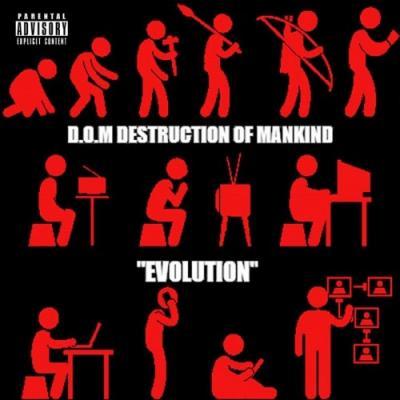 D.O.M Destruction Of Mankind - Evolution