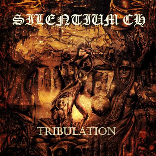 Silentium CH - Tribulation