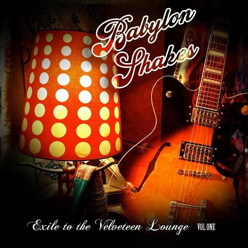 Babylon Shakes - Exile to the Velveteen Lounge Vol I