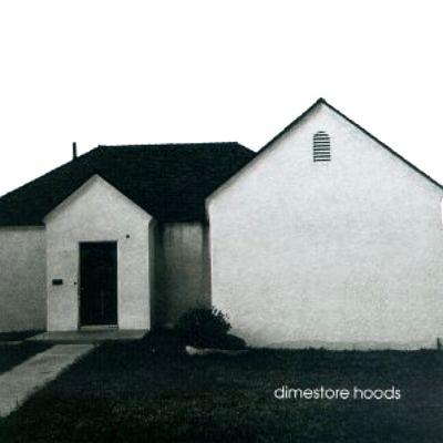 Dimestore Hoods - Dimestore Hoods