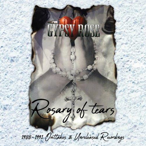 Gypsy Rose - Rosary Of Tears – 1988-1991 Outtakes &amp; Unreleased Recordings