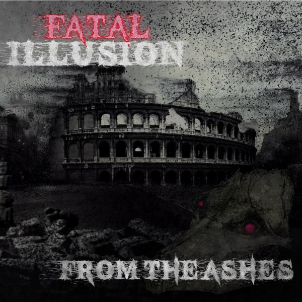 Fatal Illusion - From The Ashes