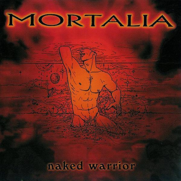Mortalia - Naked Warrior
